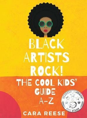 Black Artists Rock! The Cool Kids' Guide A-Z(English, Hardcover, Reese Cara)