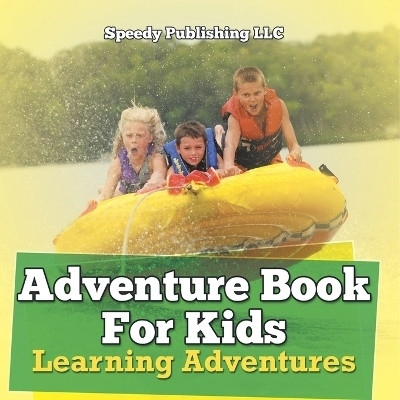 Adventure Book For Kids(English, Paperback, Speedy Publishing LLC)