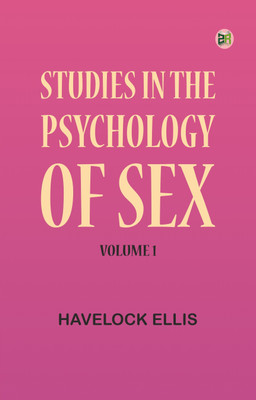 Studies in the Psychology of Sex, Volume 1(Paperback, Havelock Ellis)