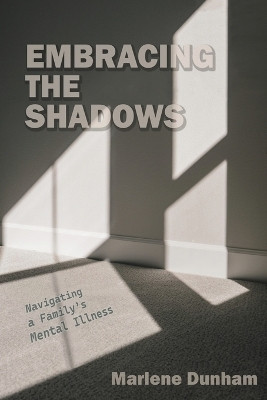 Embracing the Shadows(English, Paperback, Dunham Marlene)