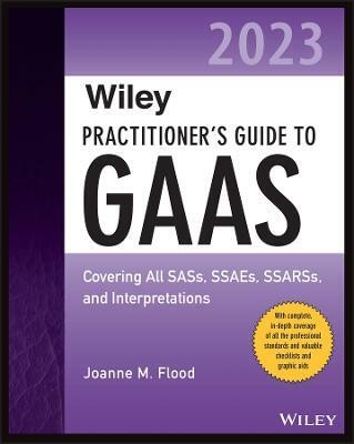 Wiley Practitioner's Guide to GAAS 2023(English, Paperback, Flood Joanne M.)