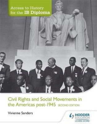 Access to History for the IB Diploma: Civil Rights and social movements in the Americas post-1945 Second Edition(English, Paperback, Sanders Vivienne)