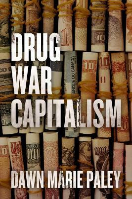 Drug War Capitalism(English, Paperback, Paley Dawn Marie)