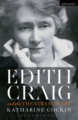 Edith Craig and the Theatres of Art(English, Paperback, Cockin Katharine Prof)