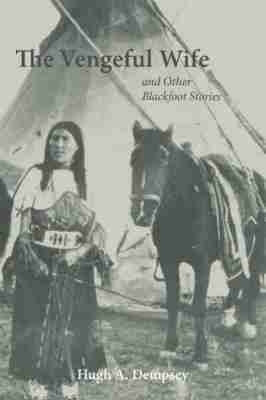 The Vengeful Wife and Other Blackfoot Stories(English, Paperback, Dempsey Hugh A.)
