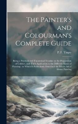 The Painter's and Colourman's Complete Guide(English, Hardcover, unknown)