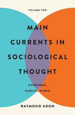 Main Currents in Sociological Thought: Volume Two(English, Paperback, Aron Raymond)