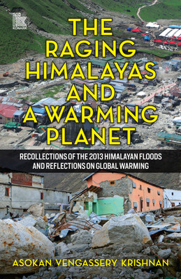 The Raging Himalayas and a Warming Planet(English, Paperback, Krishnan Asokan Vengassery)