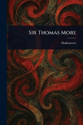 Sir Thomas More(English, Paperback, Shakespeare)