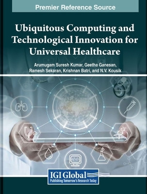 Ubiquitous Computing and Technological Innovation for Universal Healthcare(English, Hardcover, unknown)