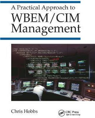 A Practical Approach to WBEM/CIM Management(English, Paperback, Hobbs Chris)