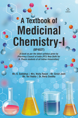 A Textbook of MEDICINAL CHEMISTRY – I (BP402T)(Paperback, Ms. K. Sailekhya, Mrs. Nisha Rawat, Mr. Girish Joshi, Ms. Km Babita, Dr. Narla Sunitha)