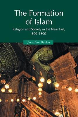 The Formation of Islam(English, Paperback, Berkey Jonathan P.)
