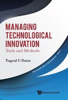 Managing Technological Innovation: Tools And Methods(English, Hardcover, Daim Tugrul U)