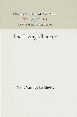 The Living Chaucer(English, Electronic book text, Shelly Percy Van Dyke)