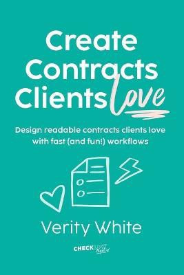 Create Contracts Clients Love(English, Paperback, White Verity)