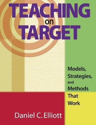 Teaching on Target(English, Paperback, Elliott Daniel C.)