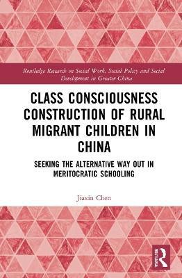 Class Consciousness Construction of Rural Migrant Children in China(English, Hardcover, Chen Jiaxin)