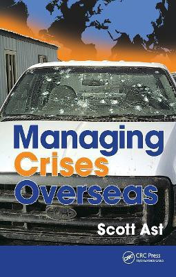Managing Crises Overseas(English, Paperback, Ast Scott Alan)