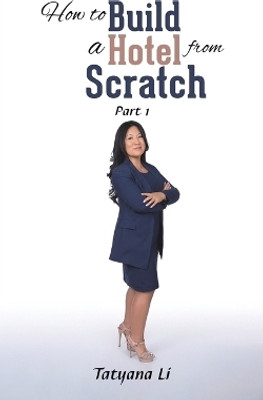 How to Build a Hotel from Scratch(English, Paperback, Li Tatyana)