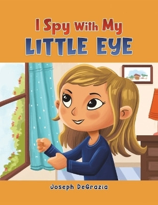 I Spy With My Little Eye(English, Paperback, DeGrazia Joseph)