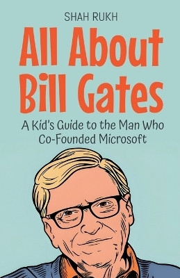 All About Bill Gates(English, Paperback, Rukh Shah)