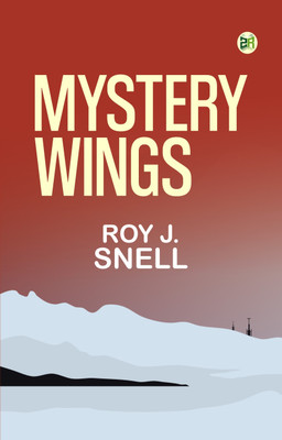 Mystery Wings(Paperback, Roy J. Snell)
