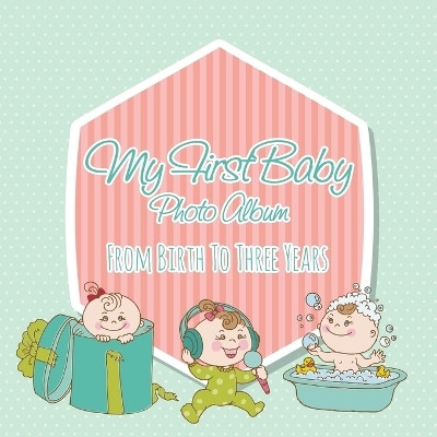 My First Baby Photo Album(English, Paperback, Speedy Publishing LLC)