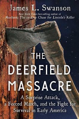 The Deerfield Massacre(English, Hardcover, Swanson James L.)