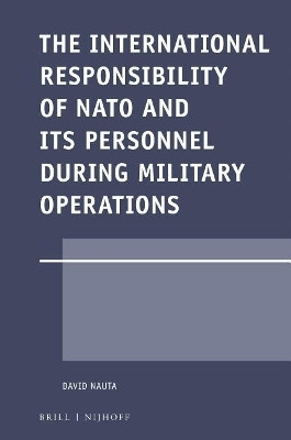 The International Responsibility of NATO and its Personnel during Military Operations(English, Electronic book text, Nauta David)