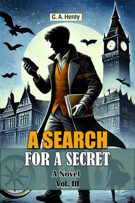 A Search For A SecretA Novel Vol. III (Edition2024)(English, Paperback, Henty G a)