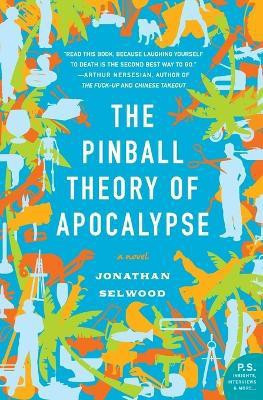 The Pinball Theory of Apocalypse(English, Paperback, Selwood Jonathan)