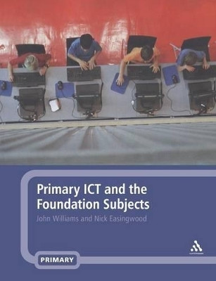 Primary ICT and the Foundation Subjects(English, Paperback, Williams John)