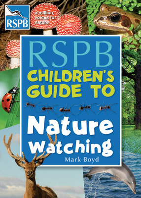 The RSPB Children's Guide To Nature Watching(English, Paperback, Boyd Mark)
