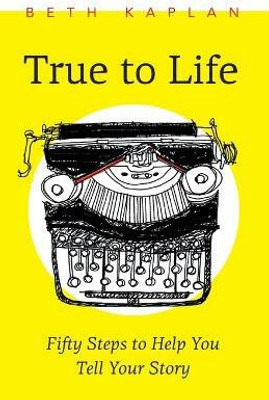 True to Life(English, Paperback, Kaplan Beth)