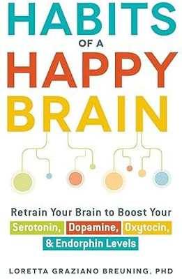 HABITS OF A HAPPY BRAIN(Paperback, LORETTA GRAZIANO BREUNING)