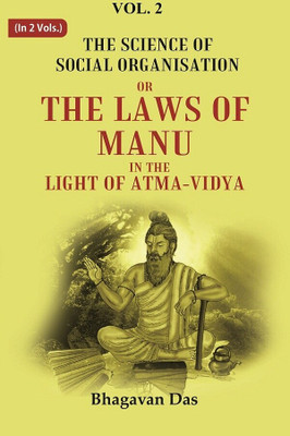 The Science of Social Organisation: Or the Laws of Manu in the Light of Atma-Vidya 2nd(Paperback, Bhagavan Das)