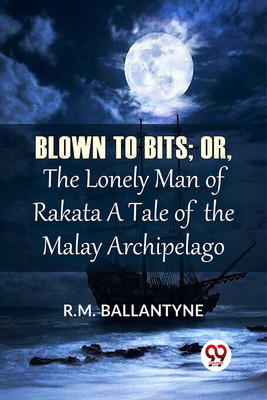 Blown to Bits(English, Paperback, Ballantyne R.M.)