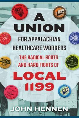A Union for Appalachian Healthcare Workers(English, Paperback, Hennen John)