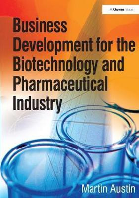 Business Development for the Biotechnology and Pharmaceutical Industry(English, Hardcover, Austin Martin)