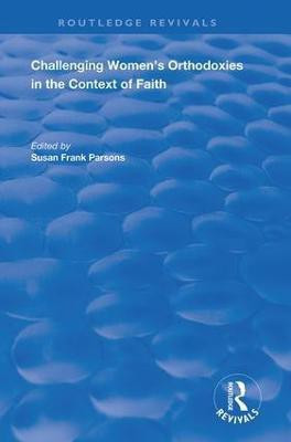 Challenging Women's Orthodoxies in the Context of Faith(English, Paperback, unknown)