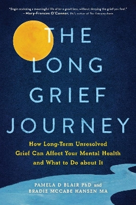 The Long Grief Journey(English, Paperback, Blair Pamela D PhD)