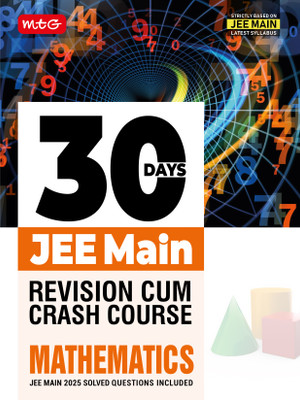 MTG 30 Days JEE Main Revision Cum Crash Course Mathematics Book For 2026 Exam | JEE Main 2025 Previous Years Solved Question Paper Included | Based on JEE Main Latest Pattern(Paperback, MTG Editorial Board) MTG 30 Days JEE Main Revision Cum Crash Course Mathematics Book For 2026 Exam | JEE Main 2025 Previous Years Solved Question Paper Included | Based on JEE Main Latest Pattern(Paperback, MTG Editorial Board)