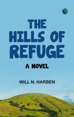 The Hills of Refuge: A Novel(Paperback, Will N. Harben)