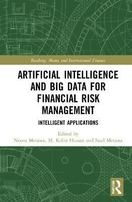 Artificial Intelligence and Big Data for Financial Risk Management(English, Hardcover, unknown)