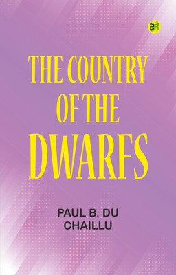 The Country of the Dwarfs(Paperback, Paul B. Du Chaillu)
