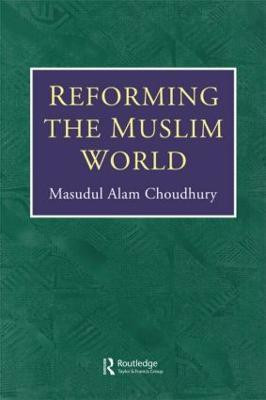 Reforming The Muslim World(English, Paperback, Choudhury Masudul Alam)