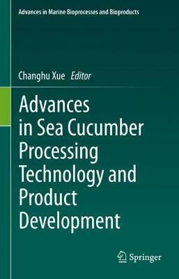 Advances in Sea Cucumber Processing Technology and Product Development(English, Hardcover, unknown)