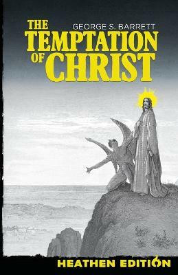 The Temptation of Christ (Heathen Edition)(English, Paperback, Barrett George S)