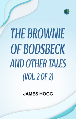 The Brownie of Bodsbeck and Other Tales (Vol. 2 of 2)(Paperback, James Hogg)
